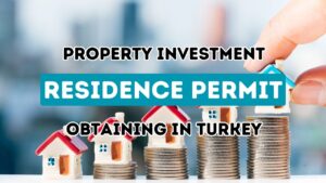 Türkiye’de Gayrimenkul Yatırım Vizesi Almak